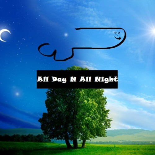 All Day N All Night (Prod. justrtproduction x USHAWTY)