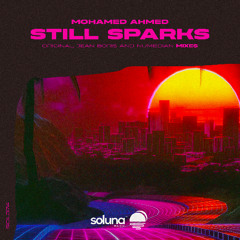 Mohamed Ahmed - Still Sparks [Soluna Music]