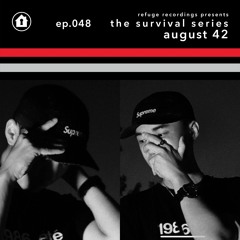 The Survival Series EP048 Presented by August 42