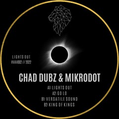 Chad Dubz & Mikrodot - King Of Kings