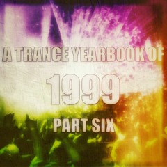 A Trance Yearbook of 1999 - Part Six