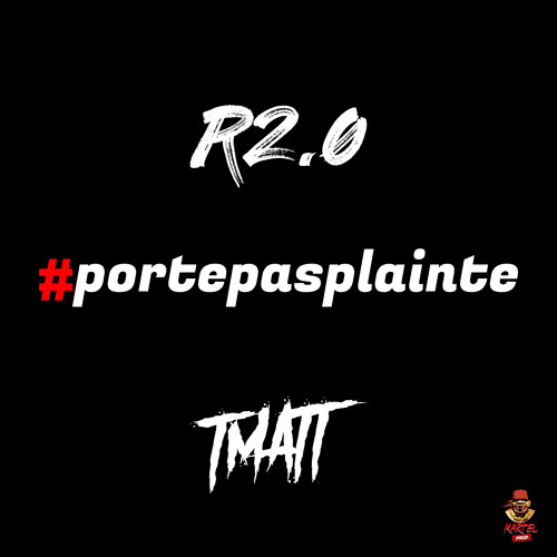 Porte pas plainte (Extended) [feat. TMatt]