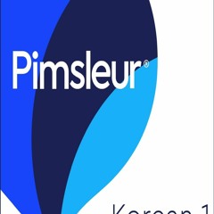 #PDF# Pimsleur Korean Level 1 Lessons 1-5: Learn to Speak and Understand Korean with Pimsleur La