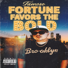 Famoso - Fortune Favors The Bold