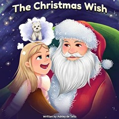 [Access] [KINDLE PDF EBOOK EPUB] The Christmas Wish (Wallace the Westie Book 1) by  Ashley de Tello