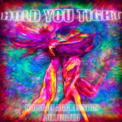 Hold You Tight - Noise of Aggression & Diztorted