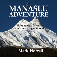 [READ DOWNLOAD] The Manaslu Adventure: Footsteps on the Mountain Diaries