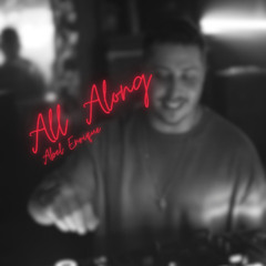 All Along