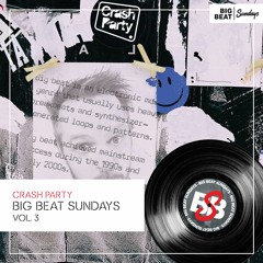 Crash Party - Big Beat Sundays Mix 3