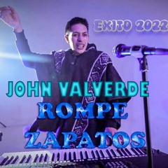 John Valverde - ROMPE ZAPATOS (EL MUÑECAZO EXITO 2022)