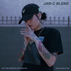 OUT THE WINDOW [JAW-C BLEND] [FREE DL] *filtered preview*
