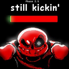 UNDERTALE: Last Breath Phase 2.5 - still kickin'. (Crex'd Up)