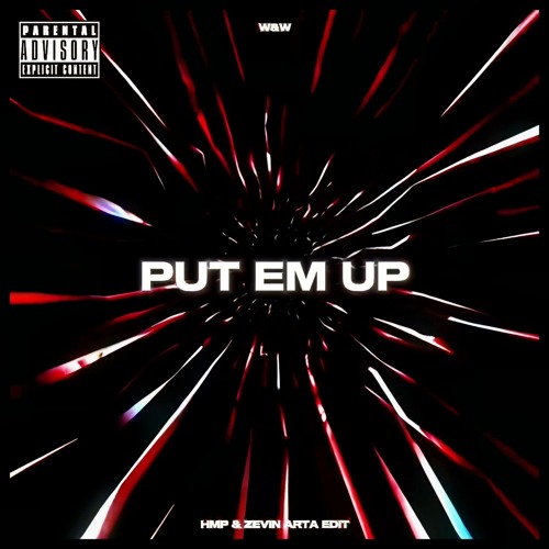 Put Em Up (HMP X ZEVIN ARTA EDIT) Link IN BIO [FREE DOWNLOAD]