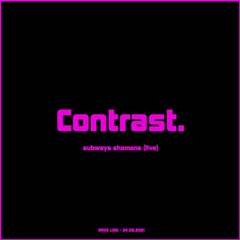 Subways shamans at Contrast Events | 04.09.21