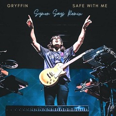 Gryffin - Safe With Me (Symon Says Remix)