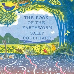 [Download] EPUB 📧 The Book of the Earthworm by  Sally Coulthard,Deirdra Whelan,W. F.