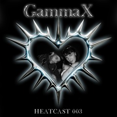 HEATCAST003 - GammaX
