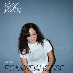 Mix 002: ROMIINDAHOUSE