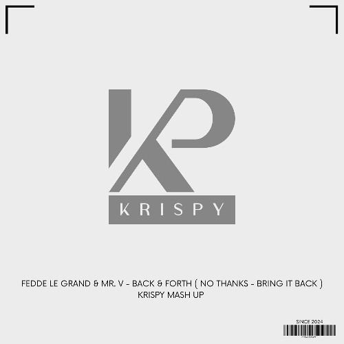 Fedde Le Grand - Back & Forth ( NoThanks )  Krispy Mash Up