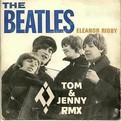 The Beatles - Eleanor Rigby ( Tom & Jenny Rmx ) - TaliesinMastring