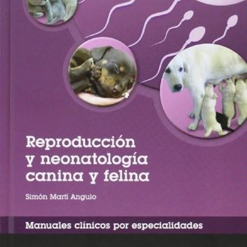 [Download] EPUB 📬 Reproducción y neonatología canina y felina. Manuales clínicos por