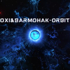 Oxi&Barmohak - Orbit