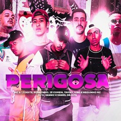 PERIGOSA - Mc's King, Alan, J Oeste, Neguinho, Ruanzinho, Taviny, DJ's Daniel Dejota, Sannic