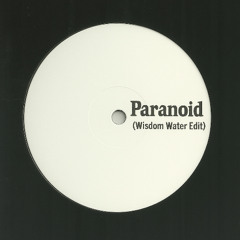 Paranoid (Wisdom Water Edit)