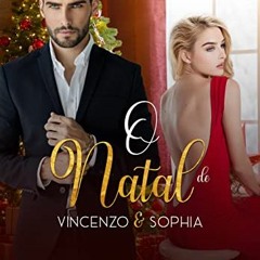 [DOWNLOAD] EBOOK 📍 O Natal de Vincenzo & Sophia: Conto de natal da trilogia Nascidos