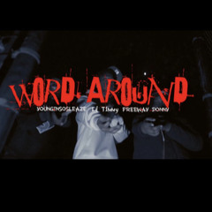 Freeway Donny - Word Around (Feat YounginSoSleaze & Lil T1mmy)