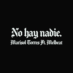 No Hay Nadie. Marisol Torres Ft. Melbeat
