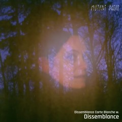 Dissemblance Carte Blanche w/ Dissemblance [02.07.24]
