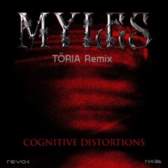 Myles - Cognitive Distortions (TÖRIA Remix)