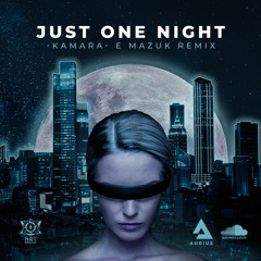 Just One Night (-Kamara- & Mazuk Remix)