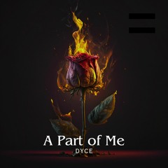 Dyce - A Part Of Me (Radio Edit)