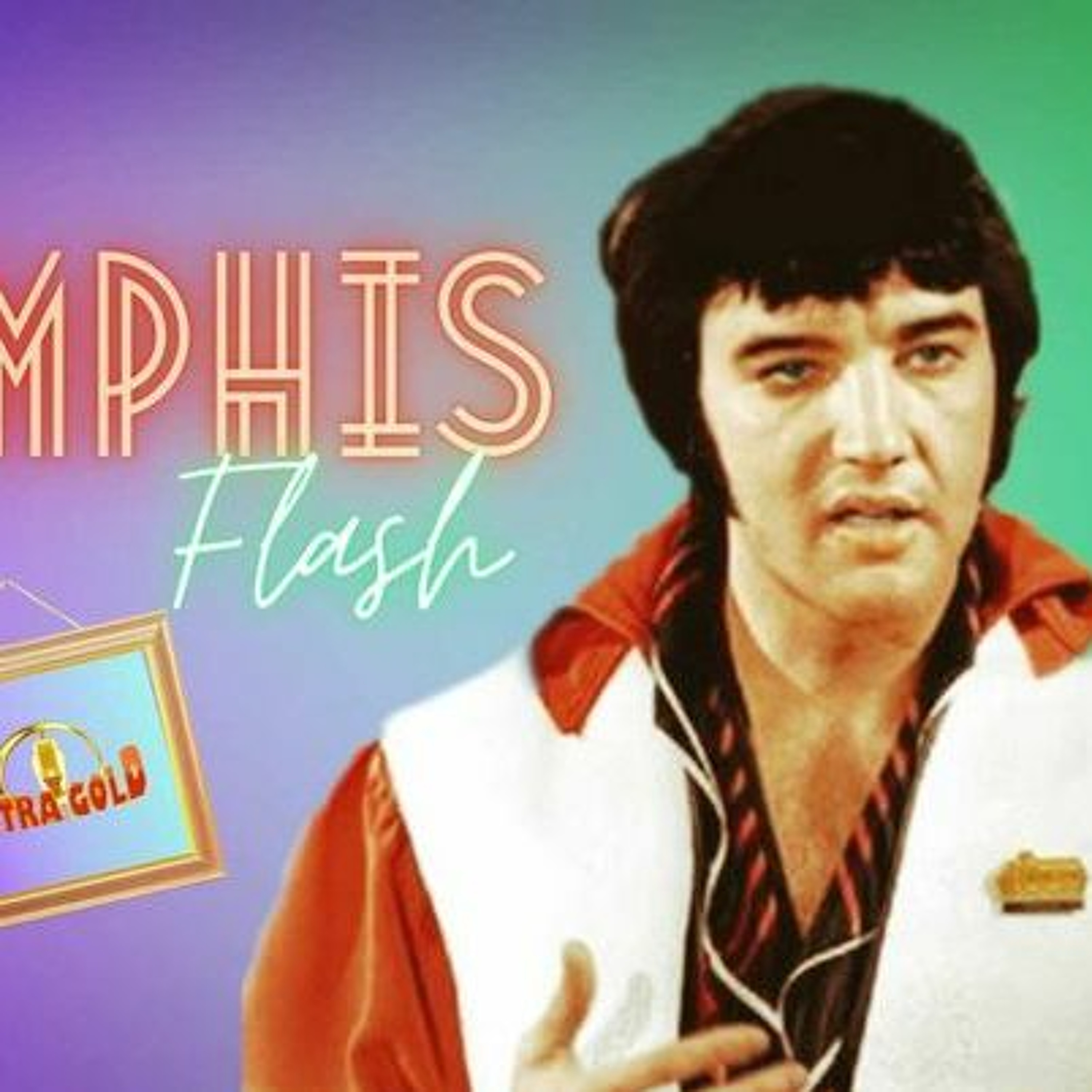 Elvis The Memphis Flash Extra Gold Episode 98 episode artwork