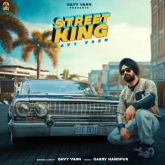 STREET KING | Gavy Varn | Garry Nandpur | J-Statik |Latest Punjabi Song 2021