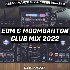 🎧Club Moombahton & Edm Mix 2022 | Performance Mix New Pioneer XDJ-RX3 | - By DJ BLENDSKY🎧