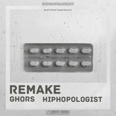 [REMAKE] Hiphopologist _ Ghors