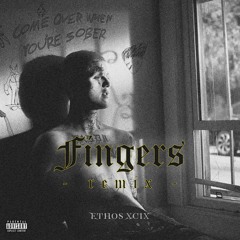 Fingers [ETHOS XCIX Remix]