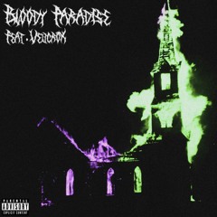 Bloody Paradise w/ VeucroX