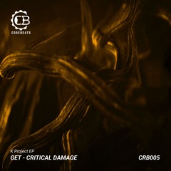 PREMIERE | Critical Damage - Get [CRB006]