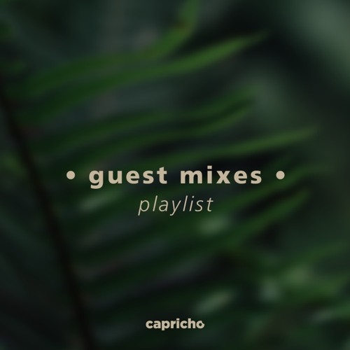 GUEST MIX by Capricho Podcast