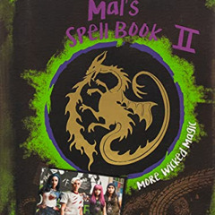 [Download] EBOOK 💏 Descendants 2: Mal's Spell Book 2: More Wicked Magic by  Disney B