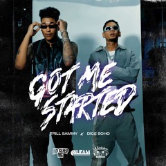 Dice SoHo & Trill Sammy - Got Me Started