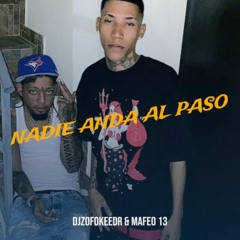 Mafeo 13 - Nadie Anda Al Paso