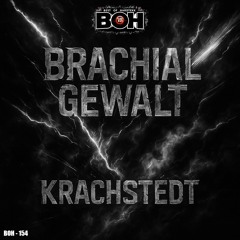 Krachstedt - Brachiale Gewalt [BOH]