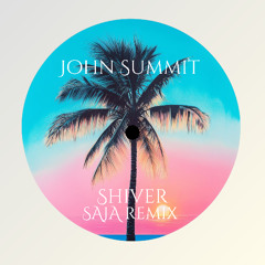 John Summit - Shiver (SAJA afro house remix)