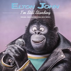 Elton John - I'm Still Standing (Mikael van Dikeen Sing 2k23 Remix)
