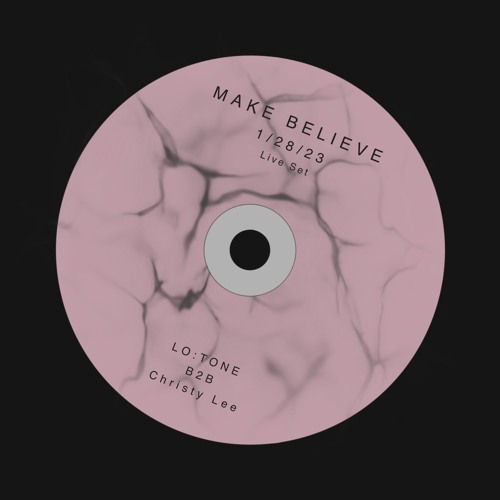 Make Believe NYC Live Set 1/28/23 (LO:TONE B2B Christy Lee)